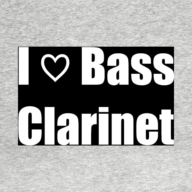 I Love Bass Clarinet by clarinet2319